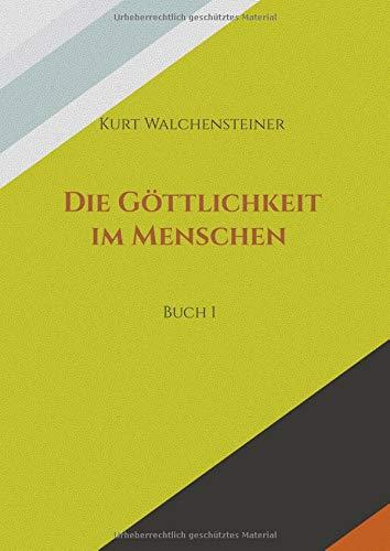 Die Göttlichkeit im Menschen Buch 1