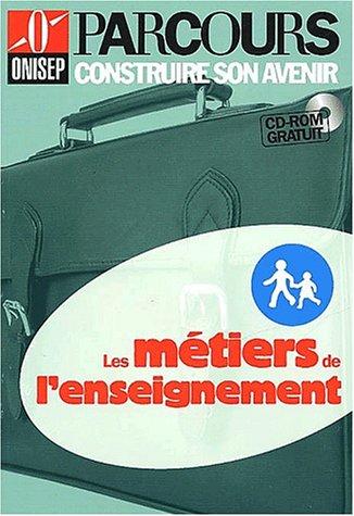 Les métiers de l'enseignement (1Cédérom) (Onisep Parcours)