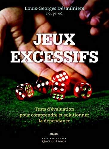 Jeux excessifs: Tests d'évaluation pour comprendre et solutionner la dépendance