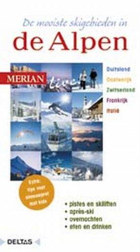 Merian live / De mooiste skigebieden in de Alpen ed 2006 / druk 1: Duitsland, Oostenrijk, Zwitserland, Frankrijk, Italie