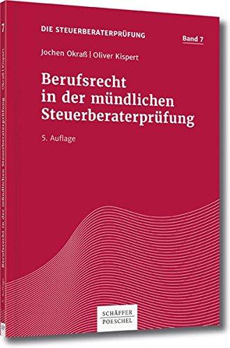 Berufsrecht in der mündlichen Steuerberaterprüfung (Die Steuerberaterprüfung)