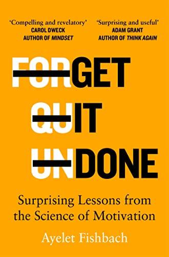 Get it Done: Surprising Lessons from the Science of Motivation