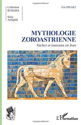 Mythologie zoroastrienne : vaches et taureaux en Iran