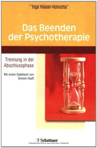 Das Beenden der Psychotherapie: Trennung in der Abschlussphase