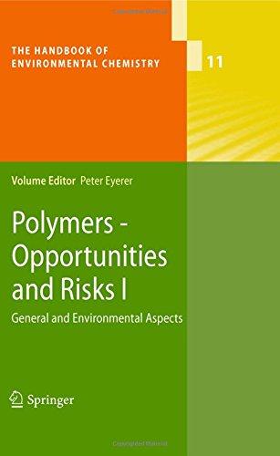 Polymers - Opportunities and Risks I: General and Environmental Aspects: Chances and Risks (The Handbook of Environmental Chemistry)