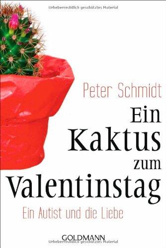 Ein Kaktus zum Valentinstag: Ein Autist und die Liebe