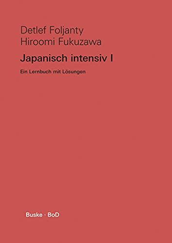 Japanisch intensiv I: Ein Lernbuch mit Lösungen