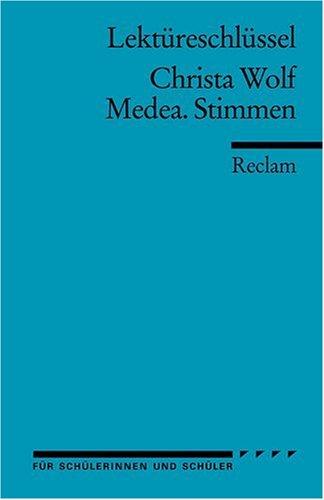 Lektüreschlüssel zu Christa Wolf: Medea. Stimmen