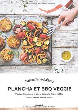 Plancha et BBQ veggie : toutes les bases, les ingrédients, les recettes