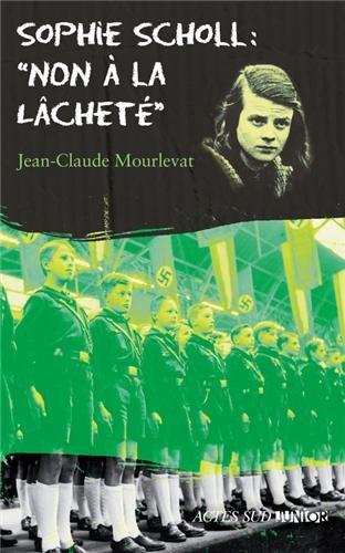 Sophie Scholl : non à la lâcheté