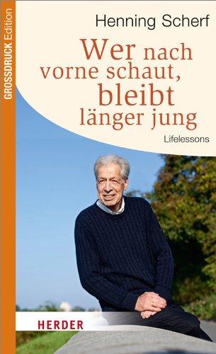 Wer nach vorne schaut, bleibt länger jung: Lifelessons (HERDER spektrum)