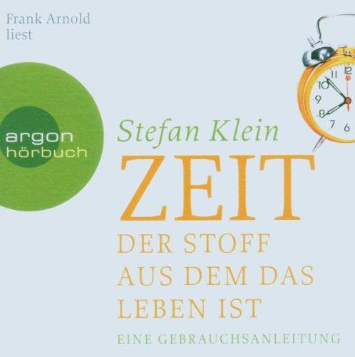 Zeit. Der Stoff aus dem das Leben ist. CD: Der Stoff, aus dem das Leben ist. Eine Gebrauchsanleitung