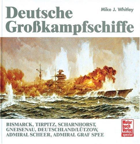 Deutsche Großkampfschiffe: Bismarck, Tirpitz, Scharnhorst, Gneisenau, Deutschland/Lützow, Admiral Scheer, Admiral Graf Spee