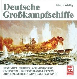 Deutsche Großkampfschiffe: Bismarck, Tirpitz, Scharnhorst, Gneisenau, Deutschland/Lützow, Admiral Scheer, Admiral Graf Spee