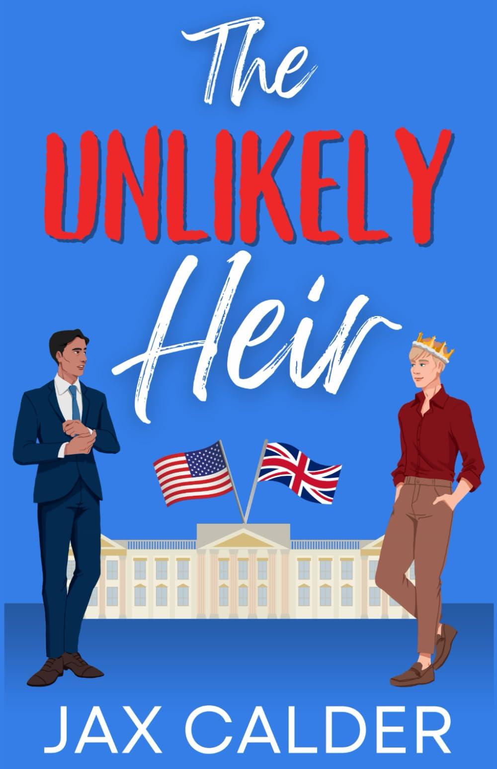 The Unlikely Heir: A Forbidden MM Royal Romance (Unlikely Dilemmas, Band 1)