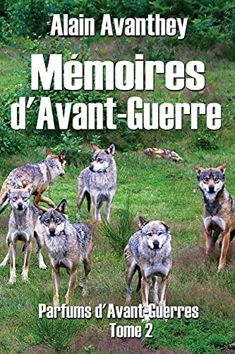 Mémoires d'Avant-Guerre: Parfums d'Avant-Guerres - Tome 2