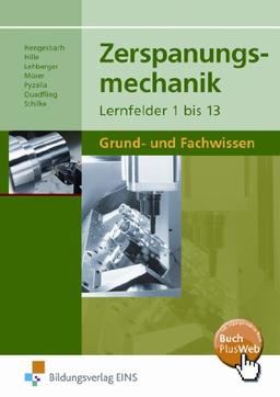 Zerspanungsmechanik: Lernfelder 1-13: Grund- und Fachwissen: Schülerband