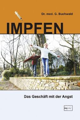 Impfen: Das Geschäft mit der Angst