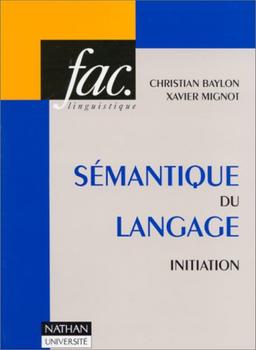 SEMANTIQUE DU LANGAGE. Initiation (Nathan Univ.Linguis.)