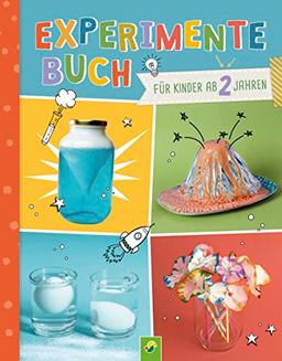 Experimente-Buch für Kinder ab 2 Jahren. 28 einfache Experimente für jeden Tag: Mit bebilderten Schritt-für-Schritt-Anleitungen