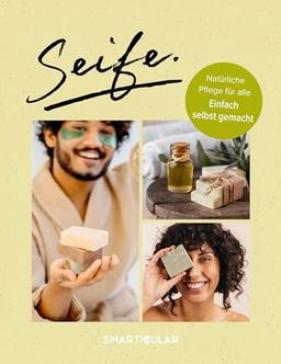 Seife.: Sanfter Alleskönner für Körper, Haushalt und Garten