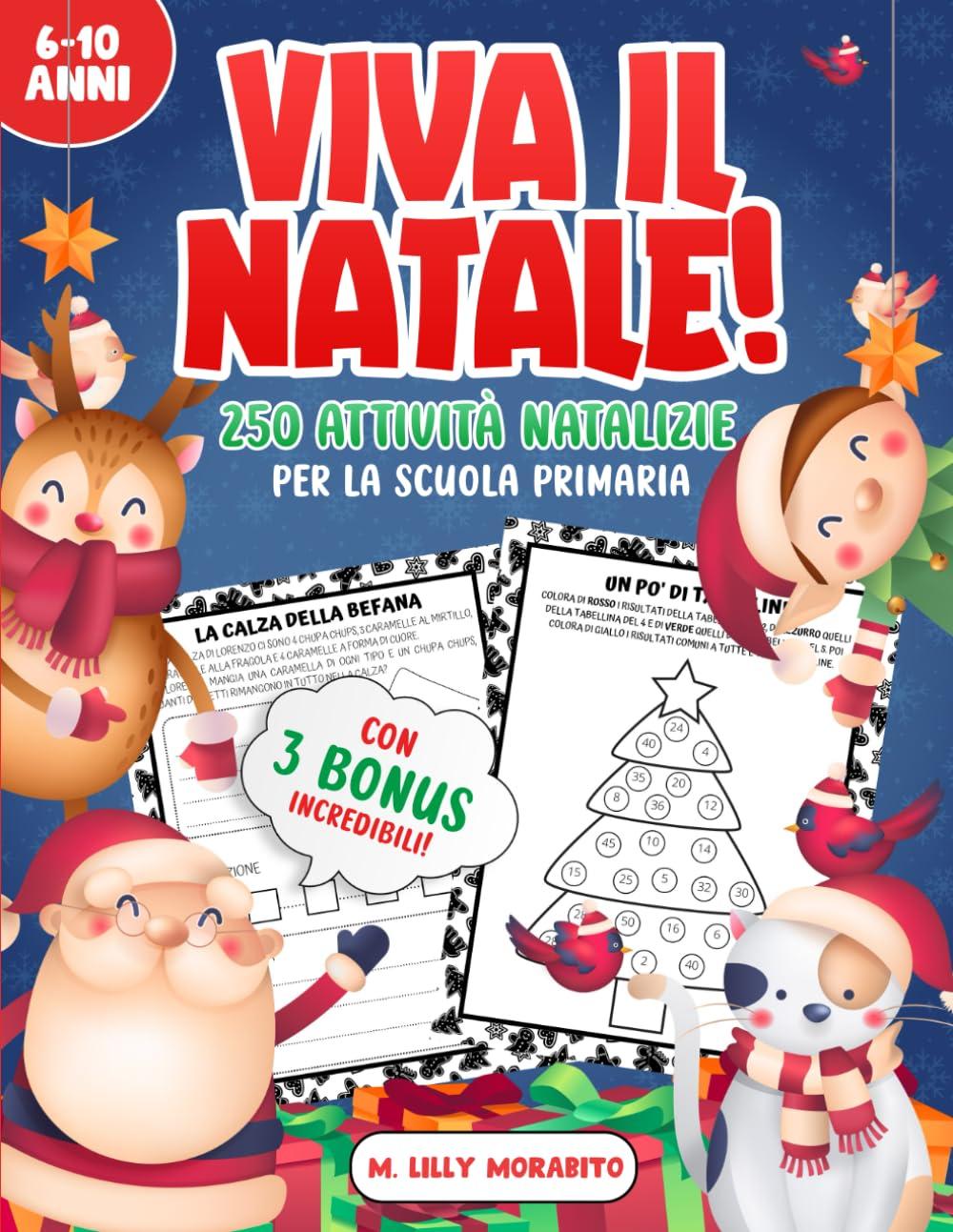 VIVA IL NATALE - 250 Attività Natalizie per la Scuola Primaria: Aiuta tuo Figlio ad imparare attraverso più di 250 attività divertenti ed educative - Con Calendario dell’Avvento Incluso