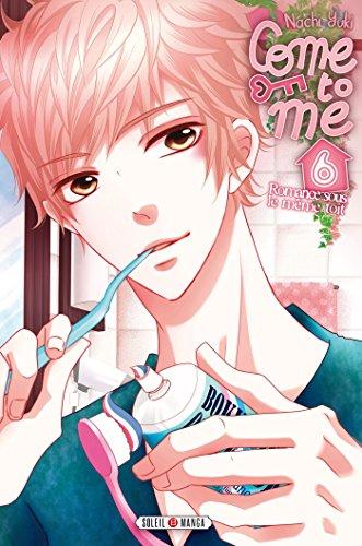 Come to me : romance sous le même toit. Vol. 6