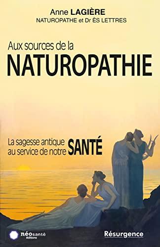 Aux sources de la naturopathie : la sagesse antique au service de notre santé