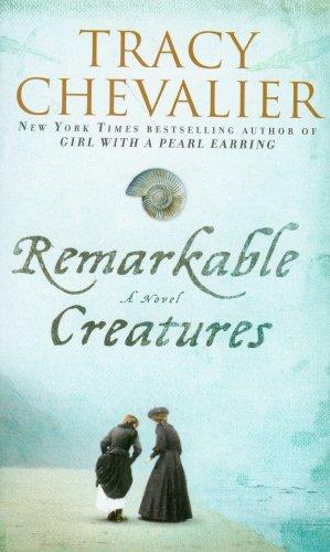 Remarkable Creatures: A Novel [International Export Edition]