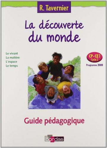 La découverte du monde, CP-CE1 cycle 2, programme 2008 : guide pédagogique