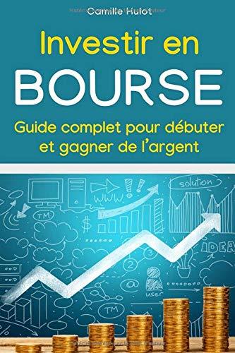 Investir en bourse : Guide complet pour débuter et gagner de l’argent