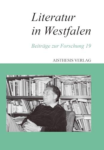 Literatur in Westfalen: Beiträge zur Forschung 19