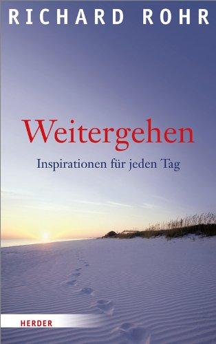 Weitergehen: Inspirationen für jeden Tag