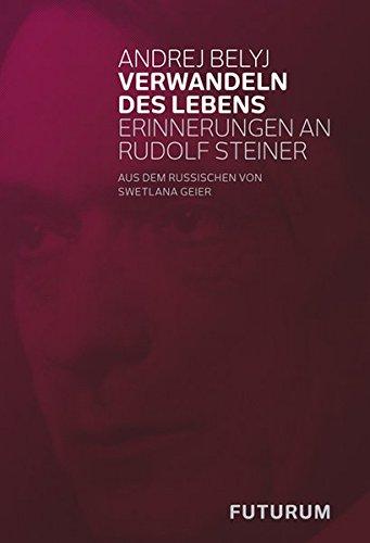 Verwandeln des Lebens: Erinnerungen an Rudolf Steiner