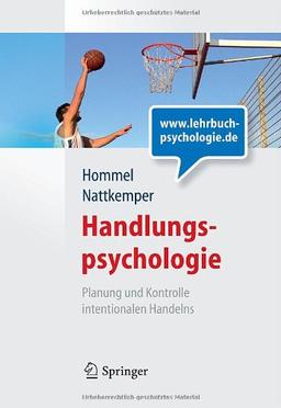 Handlungspsychologie. Planung und Kontrolle intentionalen Handelns (Springer-Lehrbuch)