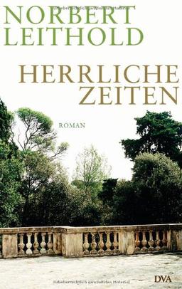 Herrliche Zeiten: Roman einer Familie