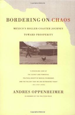 Bordering on Chaos: Mexico's Roller-Coaster Journey Toward Prosperity: Mexico's Roller-Coaster Journey Toward Peace