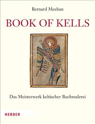 Book of Kells: Das Meisterwerk keltischer Buchmalerei