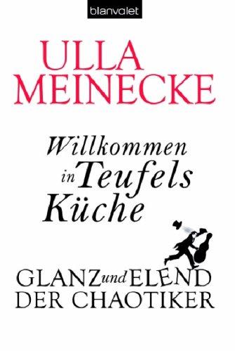 Willkommen in Teufels Küche: Glanz und Elend der Chaotiker