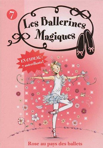 Les ballerines magiques. Vol. 7. Rose au pays des ballets