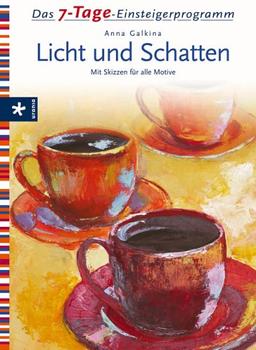 Das 7-Tage-Einsteigerprogramm. Licht und Schatten