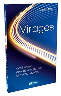 Virages : confinement, désir de changement et monde nouveau