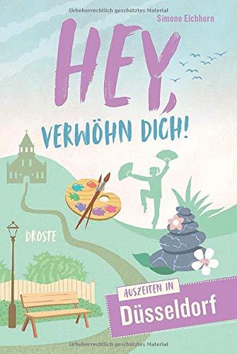 Hey, verwöhn Dich! Auszeiten in Düsseldorf