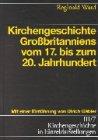 Kirchengeschichte in Einzeldarstellungen, 36 Bde., Bd.3/7, Kirchengeschichte Großbritanniens vom 17. bis zum 20. Jahrhundert (Kirchengeschichte in Einzeldarstellungen / Neuzeit)