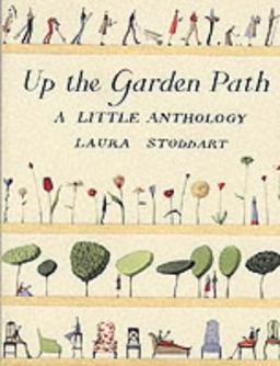 Up The Garden Path: A Little Anthology