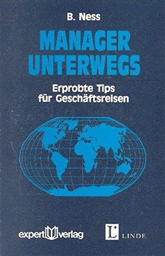 Manager unterwegs: Erprobte Tips für Geschäftsreisen (expert Lexikon)