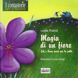 Magia di un fiore. Zaf e Rano amici per la pelle (I contastorie)