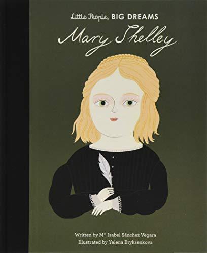 Mary Shelley (Little People, Big Dreams, Band 32)