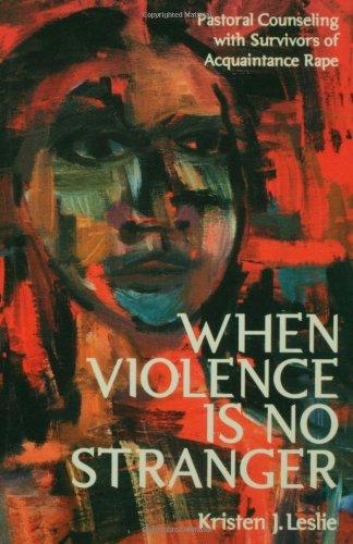 When Violence Is No Stranger: Pastoral Counseling With Survivors of Acquaintance Rape