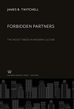 Forbidden Partners: The Incest Taboo in Modern Culture